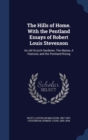 The Hills of Home. with the Pentland Essays of Robert Louis Stevenson : An Old Scotch Gardener, the Manse, a Pastoral, and the Pentland Rising - Book