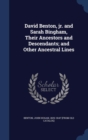 David Benton, Jr. and Sarah Bingham, Their Ancestors and Descendants; And Other Ancestral Lines - Book