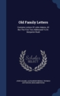 Old Family Letters : Contains Letters of John Adams, All But the First Two Addressed to Dr. Benjamin Rush - Book