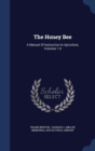 The Honey Bee : A Manual of Instruction in Apiculture, Volumes 1-6 - Book