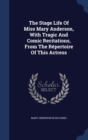 The Stage Life of Miss Mary Anderson, with Tragic and Comic Recitations, from the Repertoire of This Actress - Book