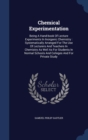 Chemical Experimentation : Being a Hand-Book of Lecture Experiments in Inorganic Chemistry: Systematically Arranged for the Use of Lecturers and Teachers in Chemistry as Well as for Students in Normal - Book