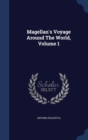 Magellan's Voyage Around the World; Volume 1 - Book