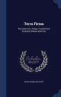 Terra Firma : The Earth Not a Planet, Proved from Scripture, Reason and Fact - Book
