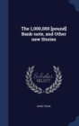 The 1,000,000 [Pound] Bank-Note, and Other New Stories - Book