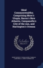 Ideal Commonwealths; Comprising More's Utopia, Bacon's New Atlantis, Campanella's City of the Sun, and Harrington's Oceana - Book