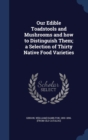 Our Edible Toadstools and Mushrooms and How to Distinguish Them; A Selection of Thirty Native Food Varieties - Book