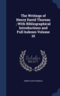 The Writings of Henry David Thoreau; With Bibliographical Introductions and Full Indexes Volume 10 - Book