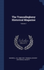 THE TRANSALLEGHENY HISTORICAL MAGAZINE; - Book