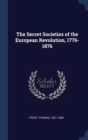 THE SECRET SOCIETIES OF THE EUROPEAN REV - Book