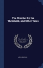 The Watcher by the Threshold, and Other Tales - Book