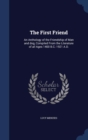 The First Friend : An Anthology of the Friendship of Man and Dog, Compiled from the Literature of All Ages 1400 B.C.-1921 A.D. - Book