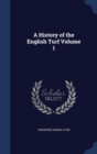 A History of the English Turf Volume 1 - Book