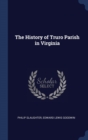THE HISTORY OF TRURO PARISH IN VIRGINIA - Book