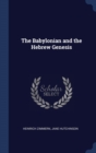 THE BABYLONIAN AND THE HEBREW GENESIS - Book