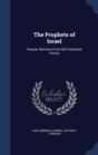 The Prophets of Israel : Popular Sketches from Old Testament History - Book