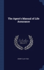 The Agent's Manual of Life Assurance - Book