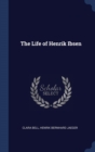THE LIFE OF HENRIK IBSEN - Book