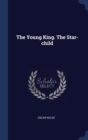 The Young King. the Star-Child - Book