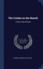 The Cricket on the Hearth : A Fairy Tale of Home - Book