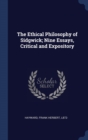 The Ethical Philosophy of Sidgwick; Nine Essays, Critical and Expository - Book