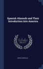 Spanish Almonds and Their Introduction Into America - Book