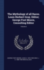 The Mythology of All Races. Louis Herbert Gray, Editor; George Foot Moore, Consulting Editor; Volume 6 - Book