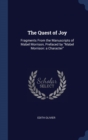 The Quest of Joy : Fragments from the Manuscripts of Mabel Morrison, Prefaced by Mabel Morrison: A Character - Book
