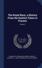 THE ROYAL NAVY, A HISTORY FROM THE EARLI - Book