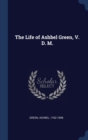 The Life of Ashbel Green, V. D. M. - Book