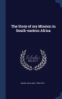 The Story of My Mission in South-Eastern Africa - Book