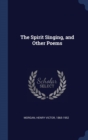 The Spirit Singing, and Other Poems - Book