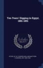 Ten Years' Digging in Egypt, 1881-1891 - Book