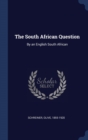 THE SOUTH AFRICAN QUESTION: BY AN ENGLIS - Book