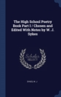 The High School Poetry Book Part I / Chosen and Edited with Notes by W. J. Sykes - Book