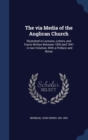 The Via Media of the Anglican Church : Illustrated in Lectures, Letters, and Tracts Written Between 1830 and 1841: In Two Volumes, with a Preface and Notes - Book