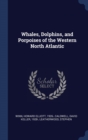 Whales, Dolphins, and Porpoises of the Western North Atlantic - Book