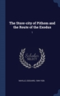 THE STORE-CITY OF PITHOM AND THE ROUTE O - Book