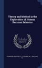 Theory and Method in the Exploration of Human Decision Behavior - Book