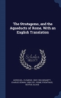 The Stratagems, and the Aqueducts of Rome, with an English Translation - Book