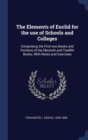 The Elements of Euclid for the Use of Schools and Colleges : Comprising the First Two Books and Portions of the Eleventh and Twelfth Books; With Notes and Exercises - Book
