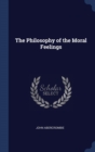 The Philosophy of the Moral Feelings - Book