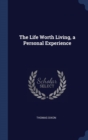 The Life Worth Living, a Personal Experience - Book