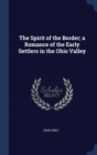 The Spirit of the Border; A Romance of the Early Settlers in the Ohio Valley - Book