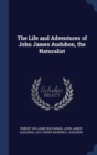 The Life and Adventures of John James Audubon, the Naturalist - Book