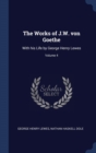The Works of J.W. Von Goethe : With His Life by George Henry Lewes; Volume 4 - Book