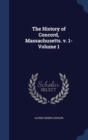 The History of Concord, Massachusetts. V. 1- Volume 1 - Book