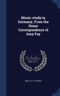 Music-Study in Germany, from the Home Correspondence of Amy Fay - Book