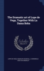 The Dramatic Art of Lope de Vega, Together with La Dama Boba - Book