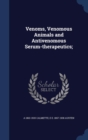 Venoms, Venomous Animals and Antivenomous Serum-Therapeutics; - Book